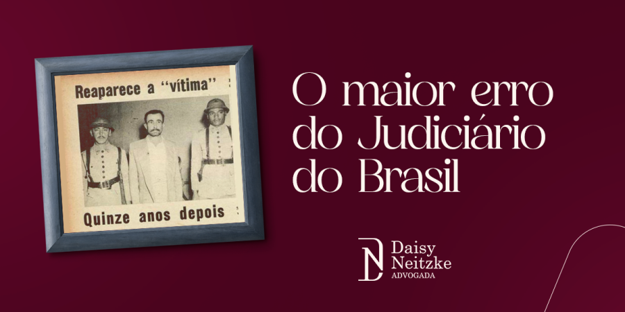 O maior erro judiciário do Brasil